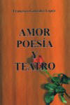 Amor, poesía y teatro - Francisco González López