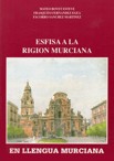 Esfisa a la Rigión Murciana en Llengua Murciana - Frasquito Fernández Egea y Facorro Sánchez Martínez