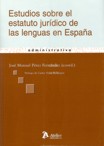 Estudios sobre el estatuto jurídico de las lenguas en España - José Manuel Pérez Fernández