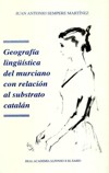 Geografía lingüística del murciano con relación al substrato catalán - Juan Antonio Sempere Martínez