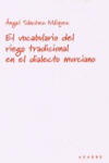 Vocabulario del riego tradicional en el dialecto murciano - Ángel Sánchez Máiquez