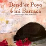 Dend'er poyo  mi barraca - Antonio Lpez Vidal, el Moreno